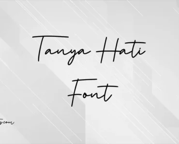 Tanya Hati Font