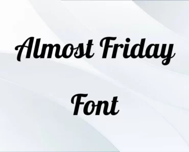 Almost Friday Font